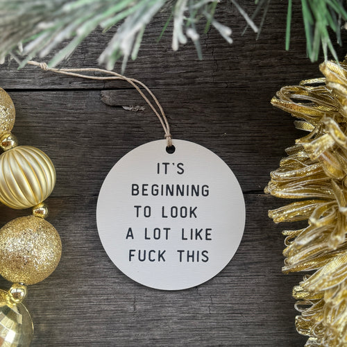 It’s Beginning to Look a Lot like Fuck This Ornament
