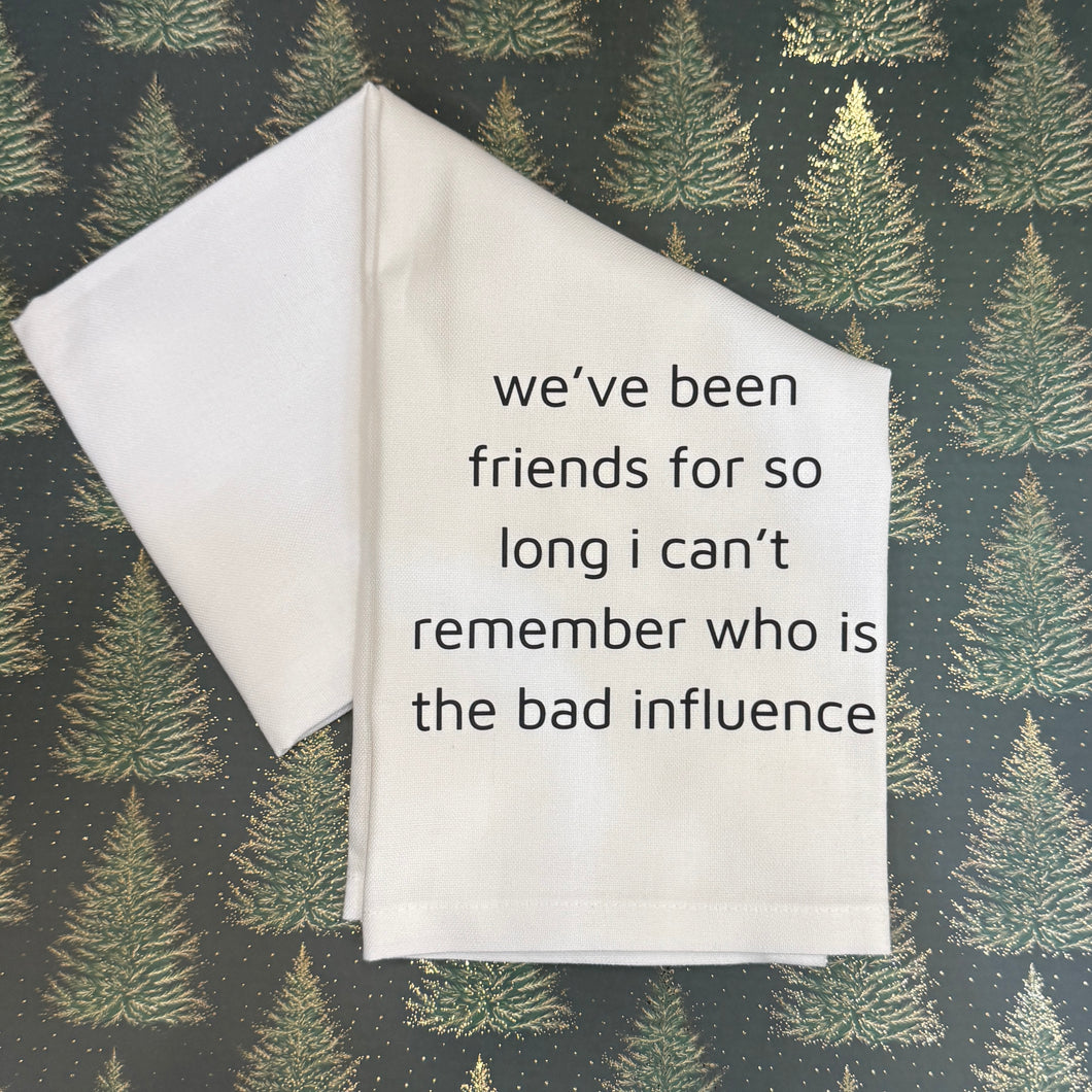 Tea Towel - Bad Influence