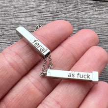 Feral as fuck Necklace