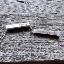 Feral as fuck Necklace